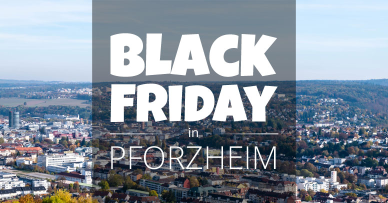 Black Friday Pforzheim