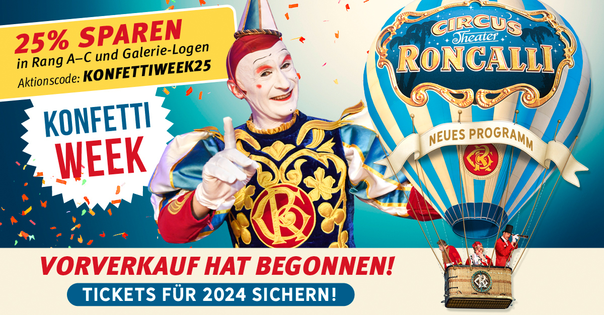 Circus Roncalli Jetzt die besten Plätze für 2024 sichern und 25