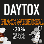 DAYTOX Black Week Deal – 20% Rabatt auf deine Skincare