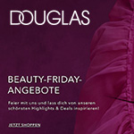 Douglas Beauty Friday – Jetzt traumhaft viele Angebote entdecken