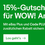 15% eBay Plus Gutschein für mehr als 500 WOW! Angebote