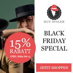 Black Friday Special bei Hut Styler: 15% Rabatt auf alles!