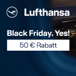 Lufthansa Black Friday: Jetzt 50 Euro Rabatt sichern